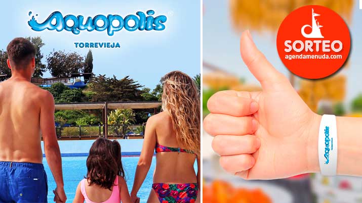 Sorteo de 1 pulsera ALL INCLUSIVE Aquopolis Torrevieja