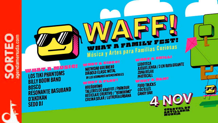 Sorteo de 13 entradas cuádruples para WHAT A FAMILY FEST