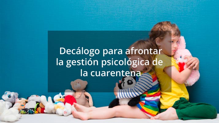 Decálogo para afrontar la gestión psicológica de la cuarentena