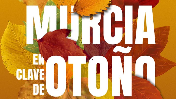 ‘Murcia en clave de otoño’ ofrecerá un programa de actividades en Murcia y pedanías